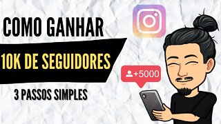 Como conseguir 10 MIL SEGUIDORES no Instagram em 3 passos simples