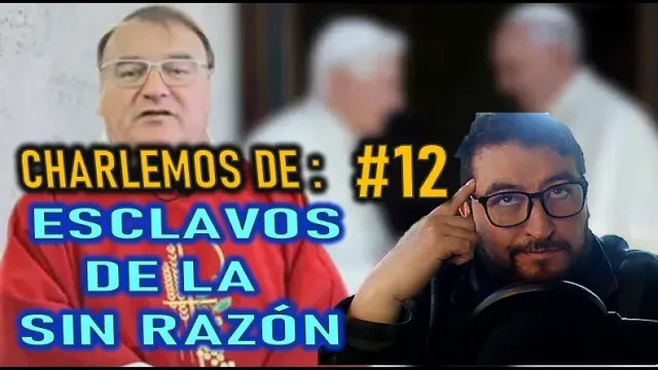 CHARLEMOS #12 ESCLAVOS DE LA SIN RAZÓN