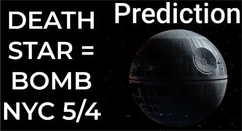 Prediction: DEATH STAR = DIRTY BOMB NYC -May 4