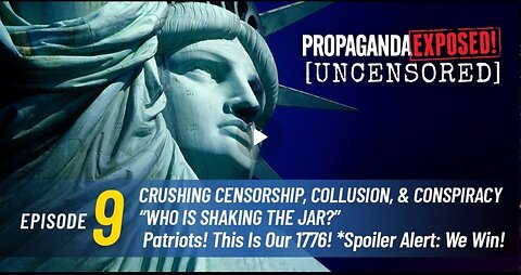 Propaganda Exposed [Uncensored] Episode 9 Live Watch Party (FINAL EPISODE)