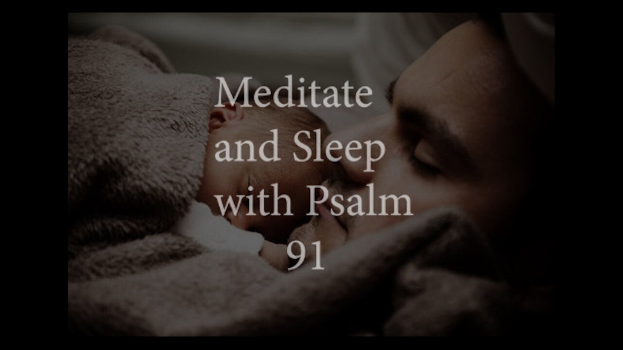 Meditation and sleep with Psalms 91