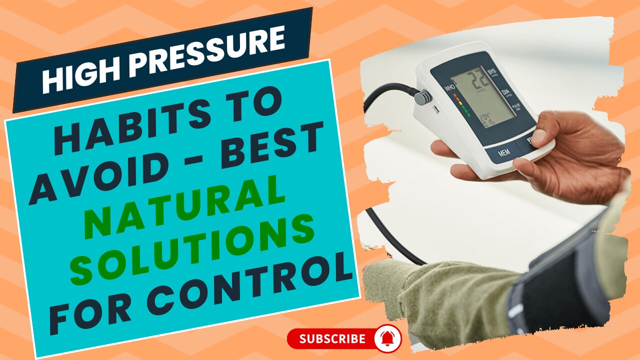 High Pressure: Habits to Avoid - Best Natural Solutions for Control!