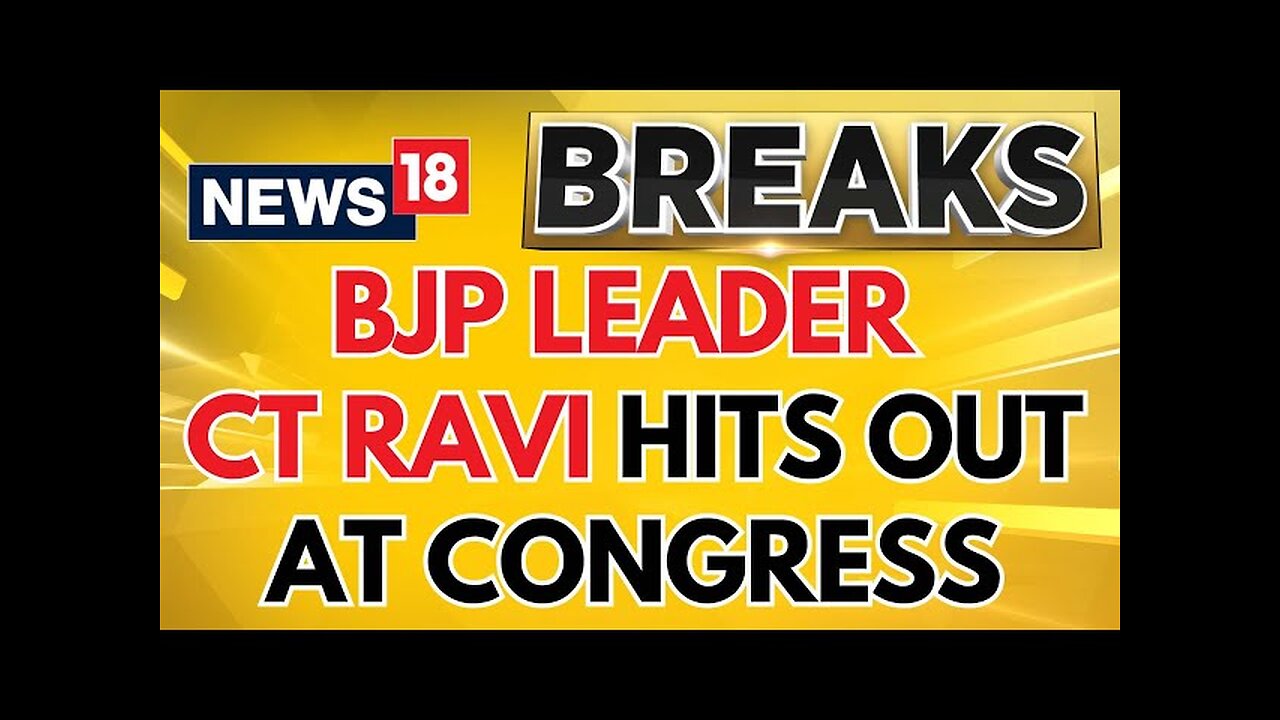 BJP Leader CT Ravi Hits Out At Congress After His Arrest | BJP News Today | BJP Congress | News18