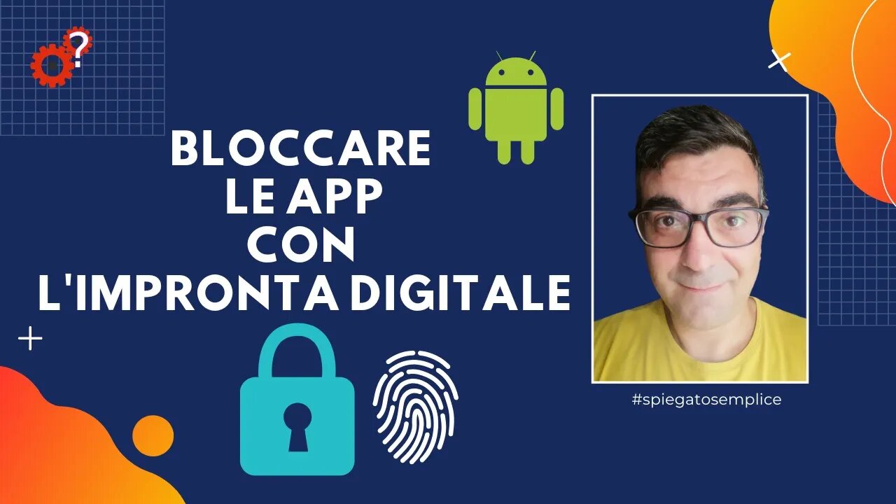 Inserire blocco app con Impronta Digitale - android 12 | Spiegato Semplice