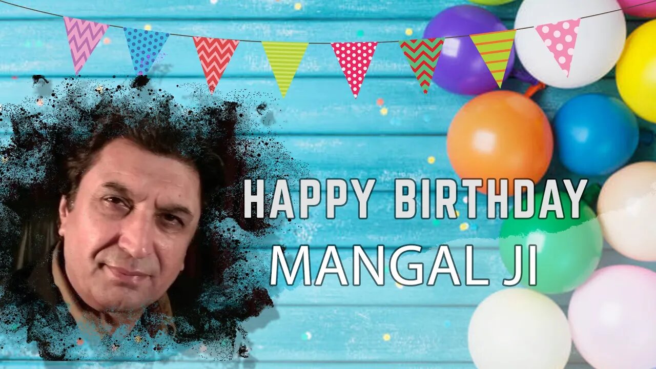 Happy Birthday MANGAL JI!