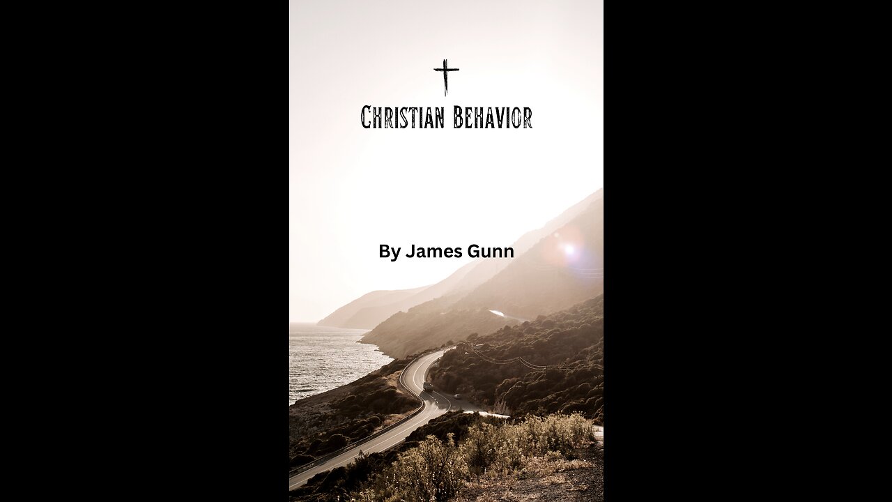 Christian Behavior, part 2 of 2, by James Gunn