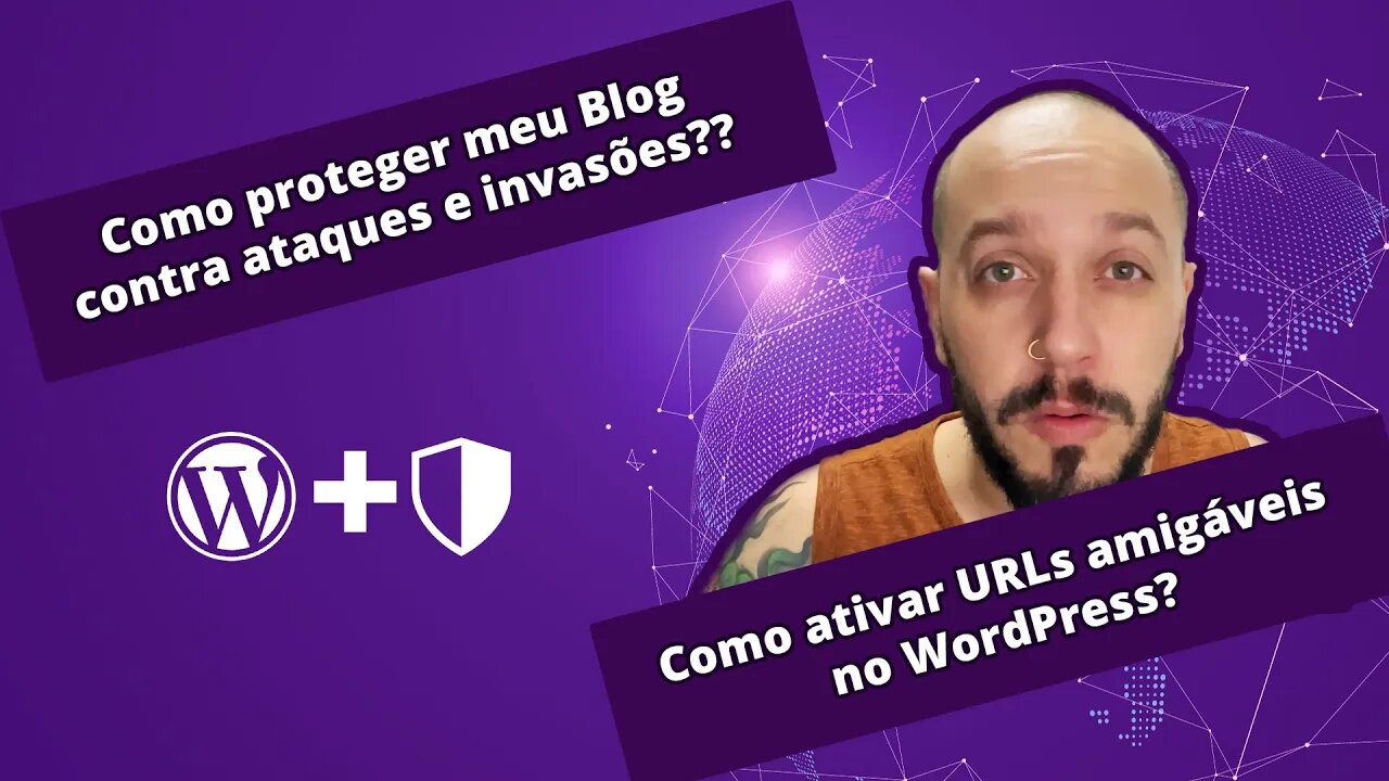 Como proteger o seu blog WordPress de ataques e invasões e Como criar URLs amigáveis no WordPress