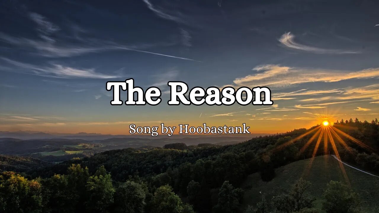 Hoobastank -The Reason (Lyrics)