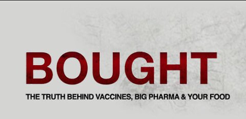 BOUGHT - Vaccine Documentary 2015