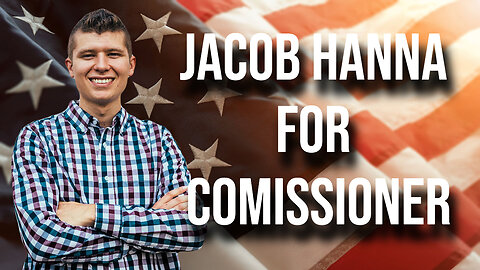 Jacob Hanna for Commissioner (Interview with Jacob Hanna 05/04/2023)