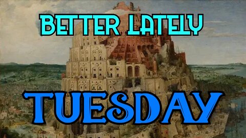 Better Lately - Tuesday