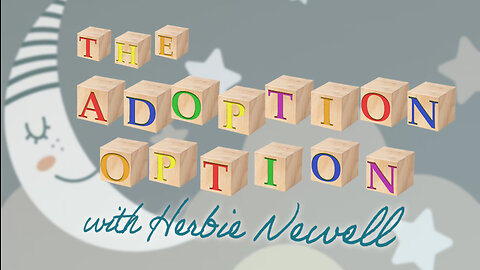 The Adoption Option - Herbie Newell on LIFE Today Live