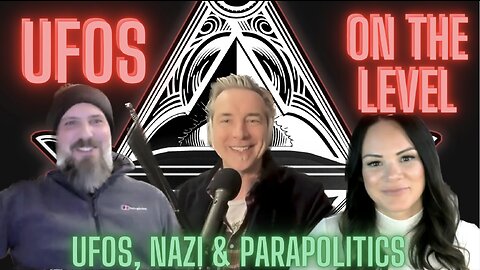 UFOs On The Level - Jean Luc - Jenna - UFOs, NAZI and PARAPOLITICS