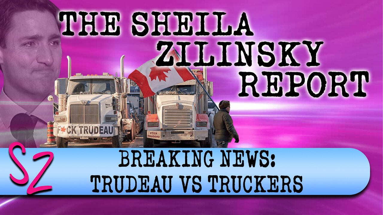 BREAKING NEWS: Trudeau VS Truckers | The Sheila Zilinsky Report | 2-2-2022