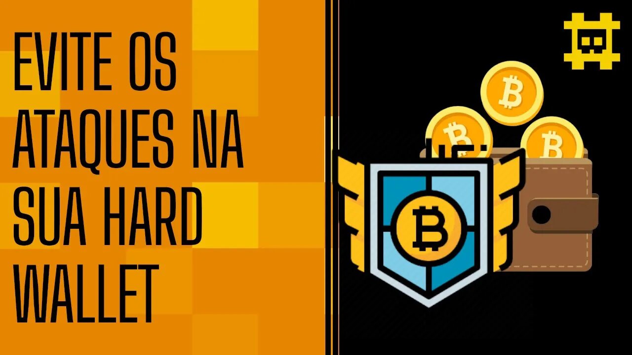 Como evitar os ataques mais comuns em Hardwallets - [CORTES]