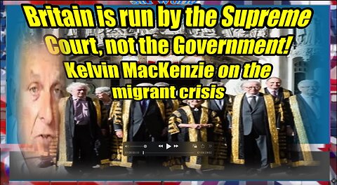 Britain is run by the Supreme Court, not the Government! Kelvin MacKenzie on the migrant crisis