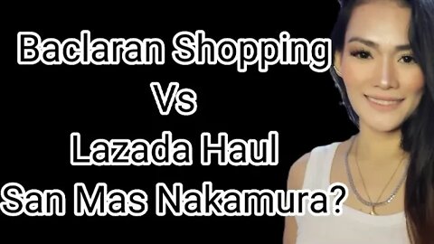 Lazada Haul + Unboxing l Baclaran Shopping Vs Lazada.. San Nakamura? #lazada