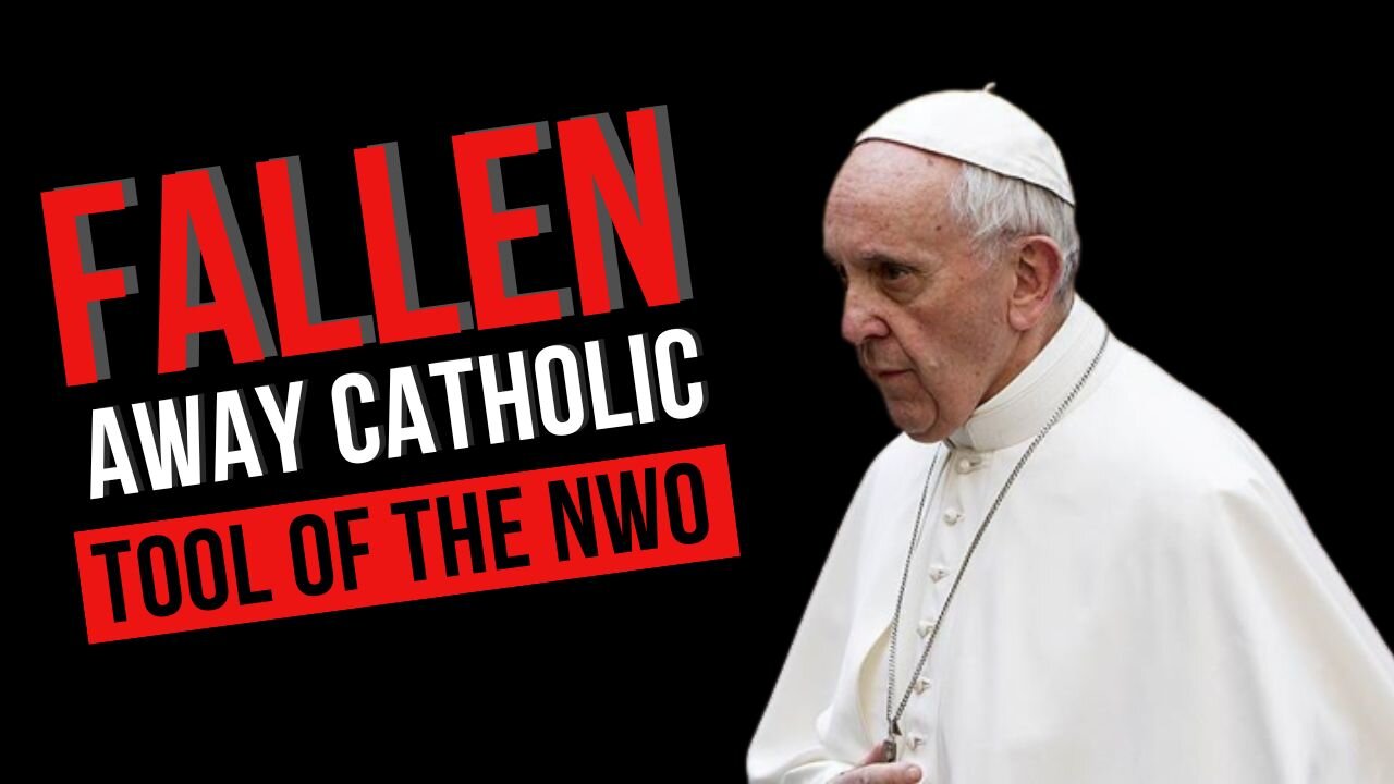 Pope Francis: Acting as a Tool of the NWO's SDGs
