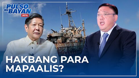 Bakit gumagawa ng hakbang ngayon si PBBM na maaaring dahilan para mapaalis tayo sa Ayungin Shoal?