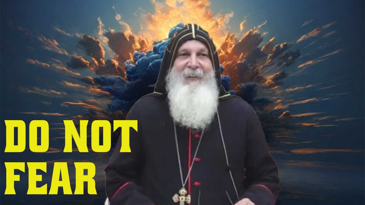 Do Not Fear - Bishop Mar Mari Emmanuel