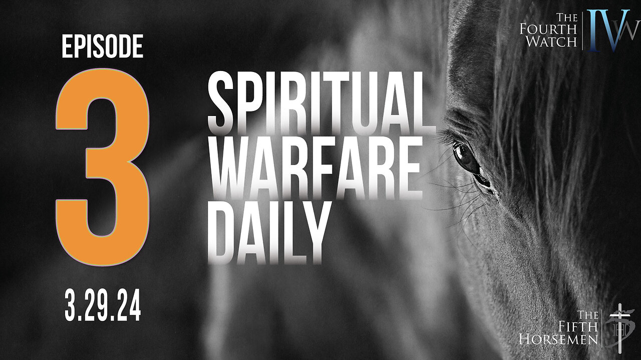 Spiritual Warfare Daily - Episode 003 - 3.29.24