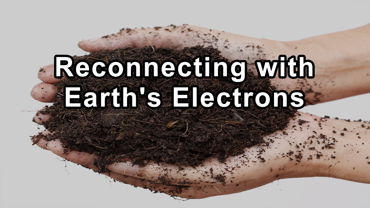 The Healing Power of Grounding: Reconnecting with Earth's Electrons - Clinton Ober