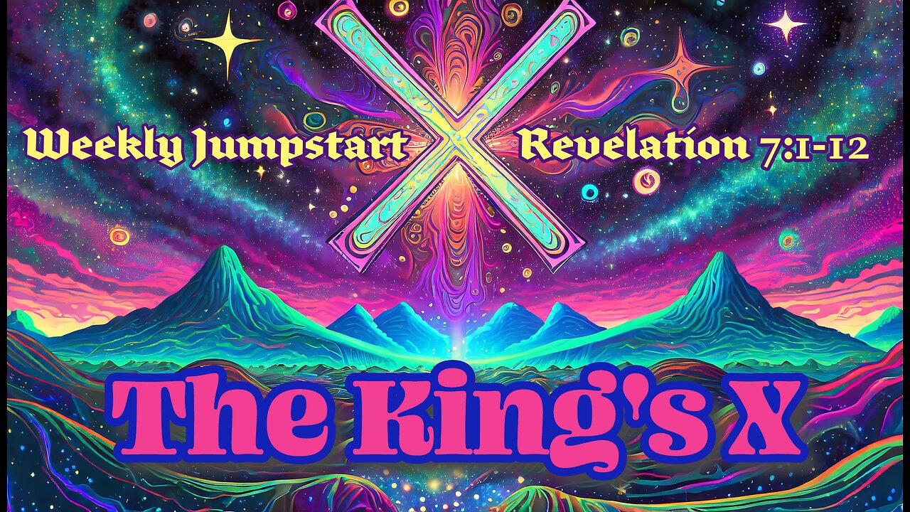 The King's X - Revelation 7:1-12