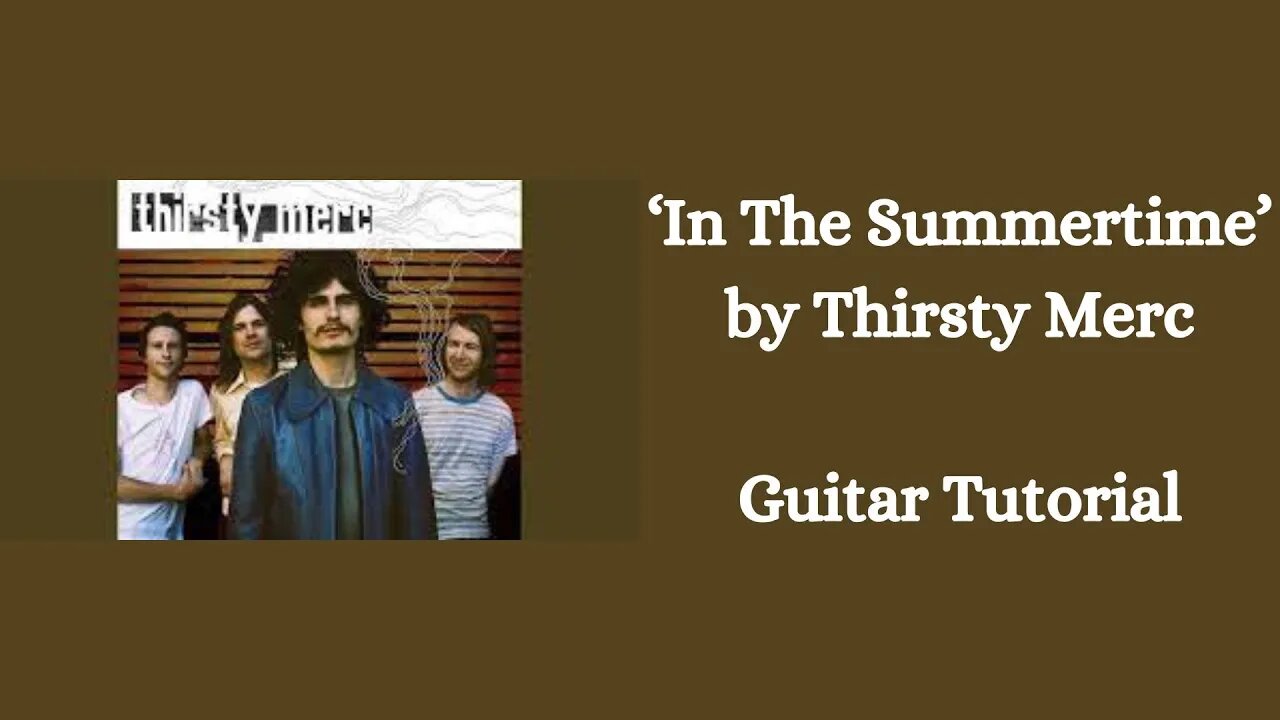 In The Summertime by Thirsty Merc - Guitar Tutorial