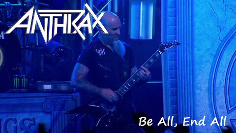 Anthrax - Be All, End All (Live)