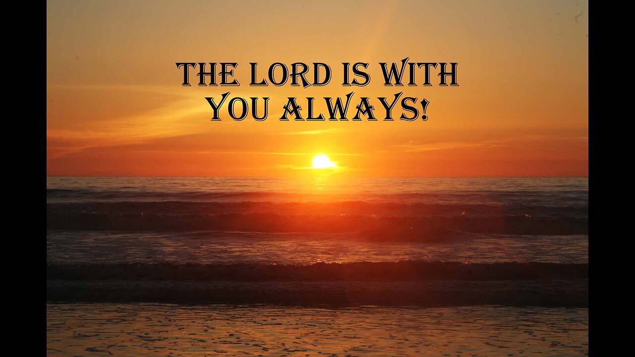 The Lord Is With Thee