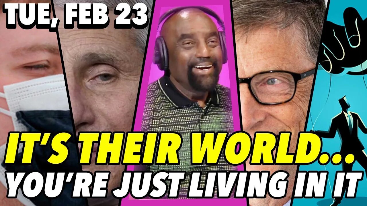 02/23/21 Tue: It’s Their World… We're Just Living In It