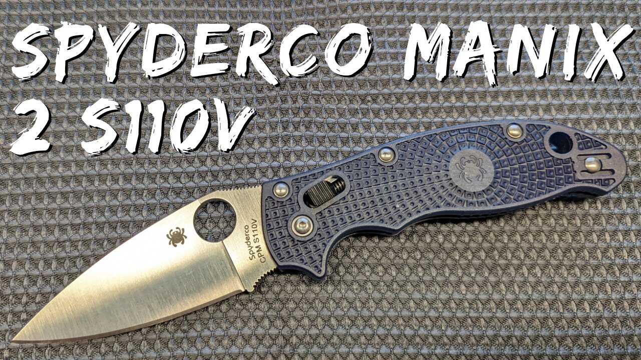 Drive-by Overview of the Spyderco Manix 2 LW in S110V