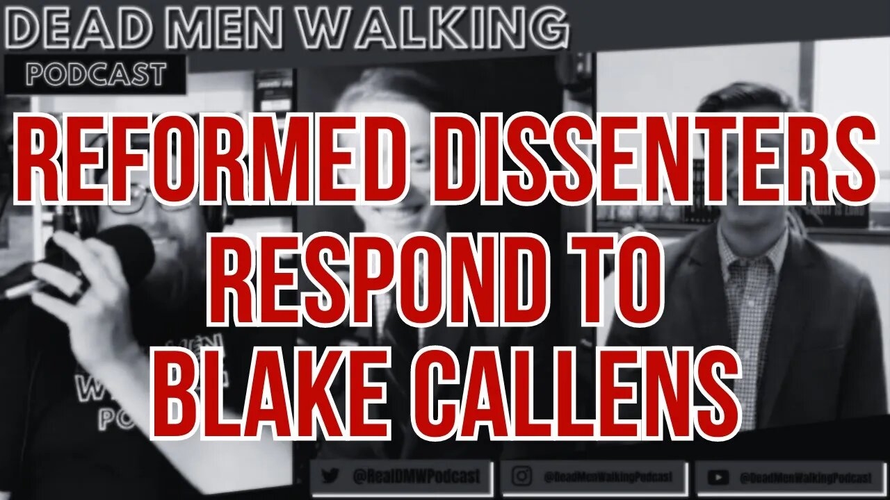 Bruce & Jacob The Reformed Dissenters: Response to Blake Callens & Christian Nationalism DMW#181