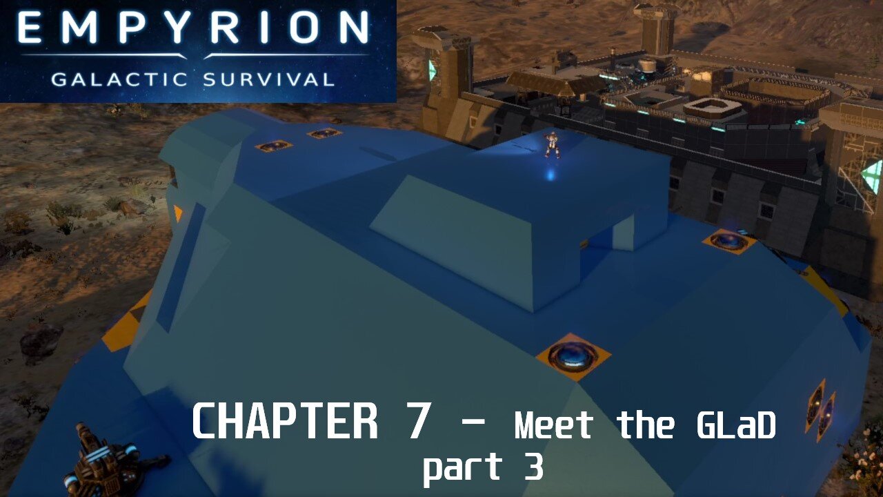 Chapter 7 - Meet The GlaD part 3 | Empyrion Galactic Survival v1.10.2