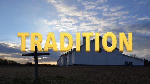Tradition: The Good, The Bad, The Ugly