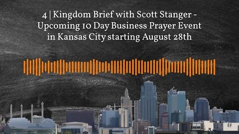 4 Business Prayer Event in Kansas City starting August 28th 2021