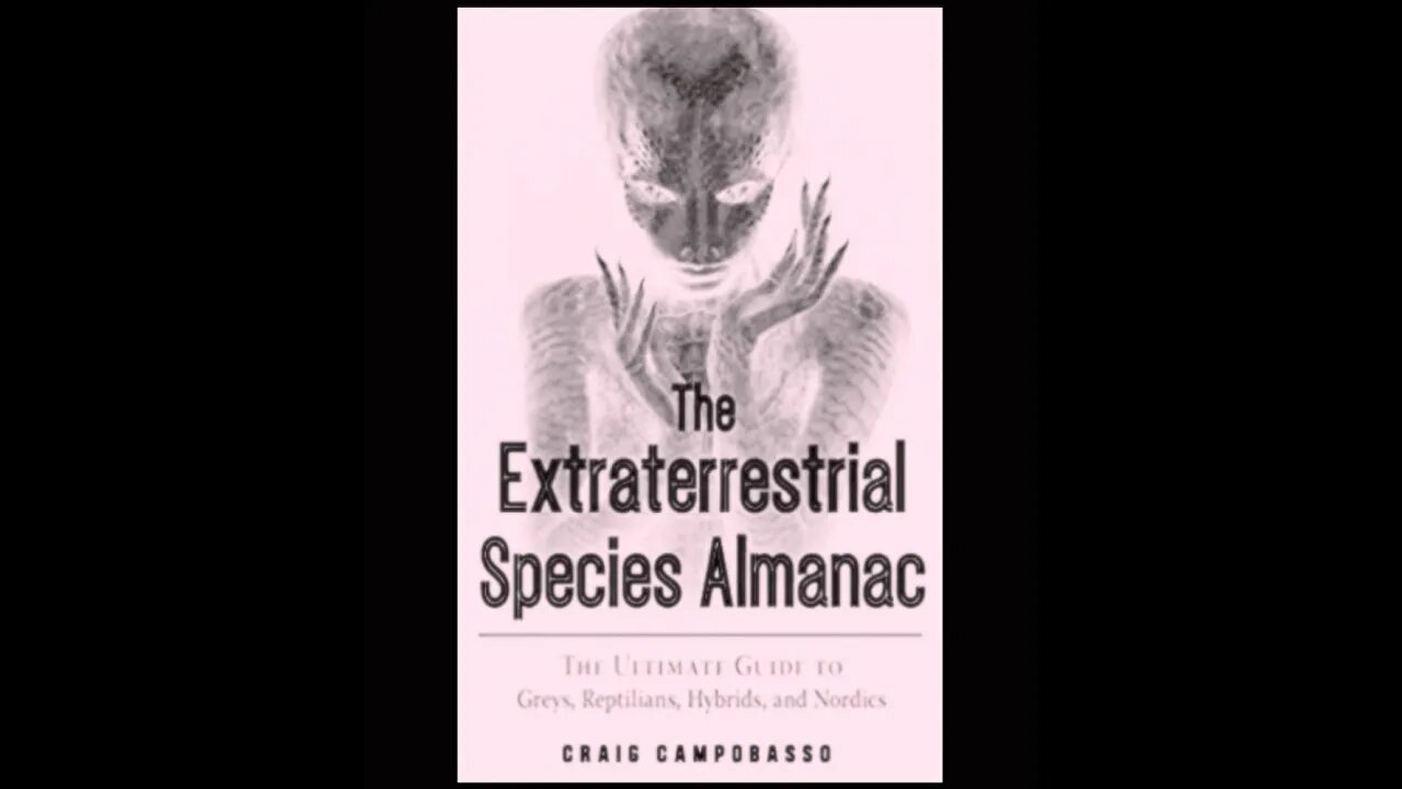 The Extraterrestrial Species Almanac, 82 Documented ET's, Craig Campobasso