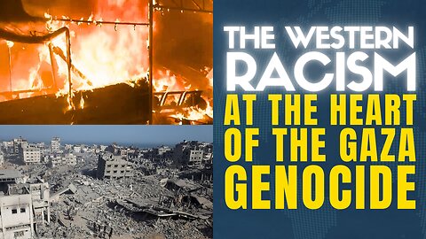 The West's Colonial Racism That Enables The Gaza Genocide.