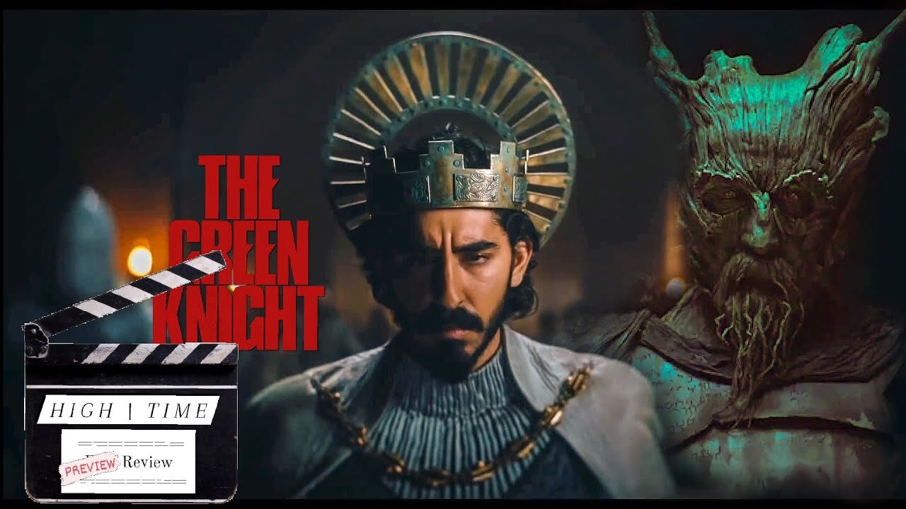 THE GREEN KNIGHT (A High Time Film Review)