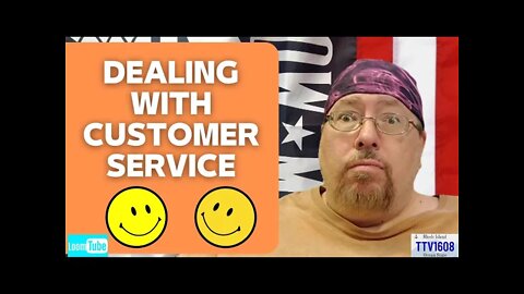 DEALING WITH CUSTOMER SERVICE - 051822 TTV1608