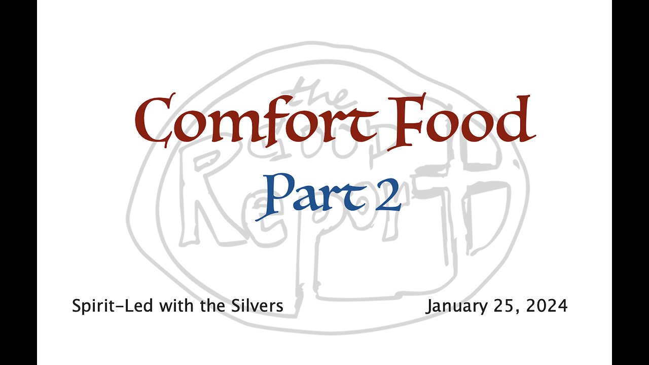 Comfort Food - Spirit-Led with the Silvers (Jan 25)