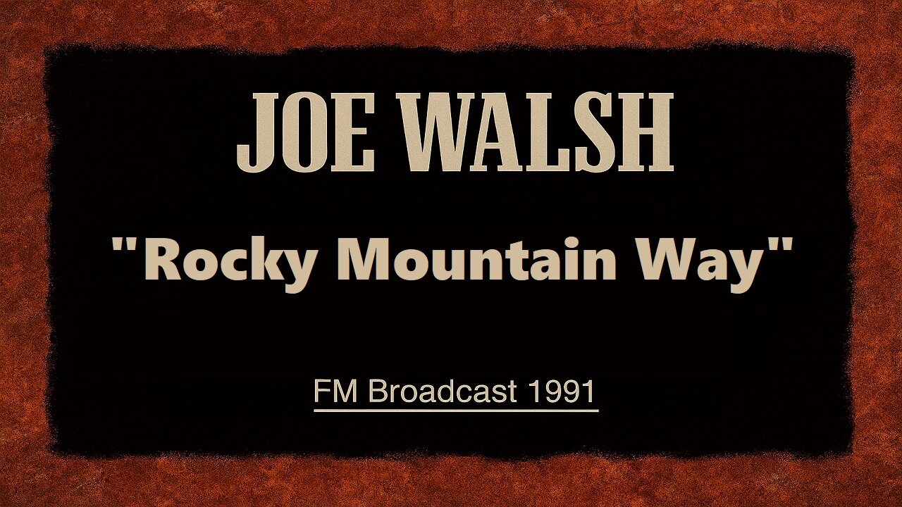 Joe Walsh - Rocky Mountain Way (Los Angeles 1991) FM Broadcast