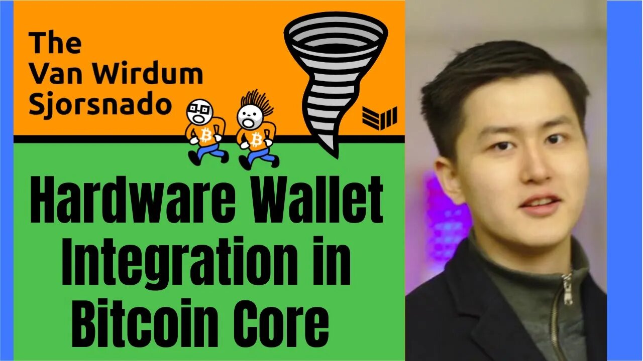 Hardware Wallet Integration in Bitcoin Core and HWI - The Van Wirdum Sjorsnado