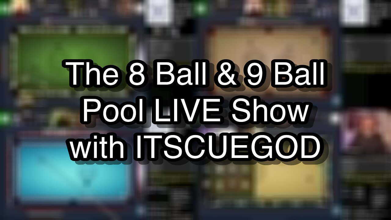 The 8 Ball & 9 Ball Pool LIVE Show with ITSCUEGOD