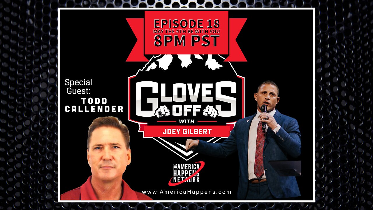 Gloves Off Episode 18 w Special Guest Todd Callender