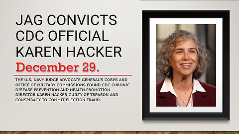 Dec 29, JAG Convicts CDC Official Karen Hacker