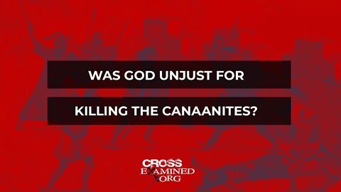 Was God unjust for killing the Canaanites?