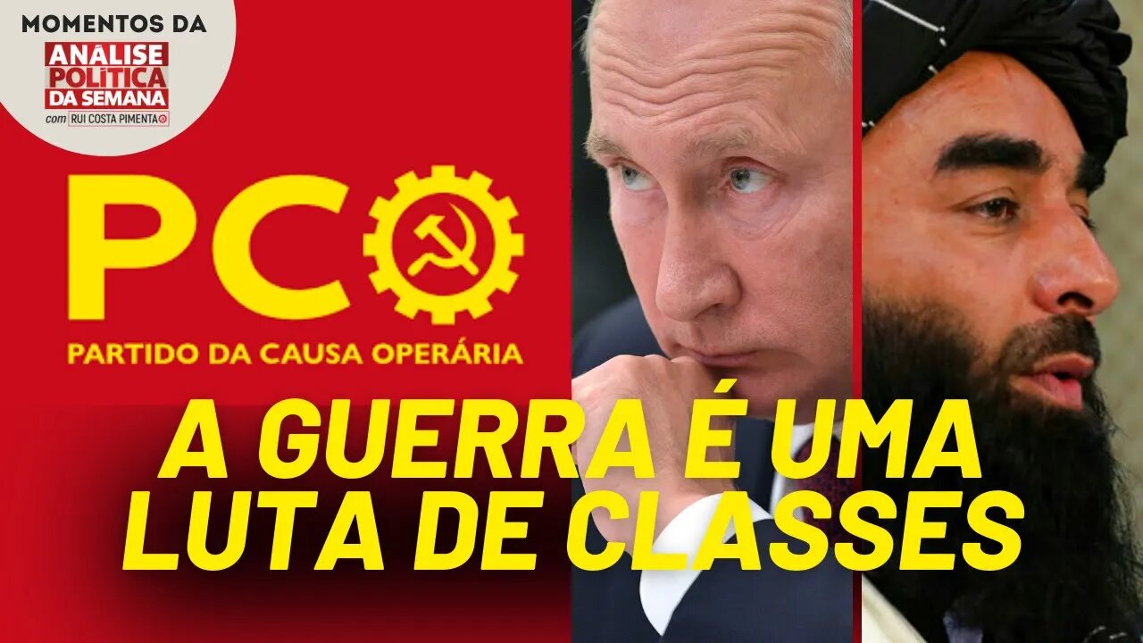 Por que o PCO apoia o Talibã e a Rússia | Momentos da Análise Política da Semana