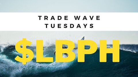 TradeWave Tuesday | LBPH