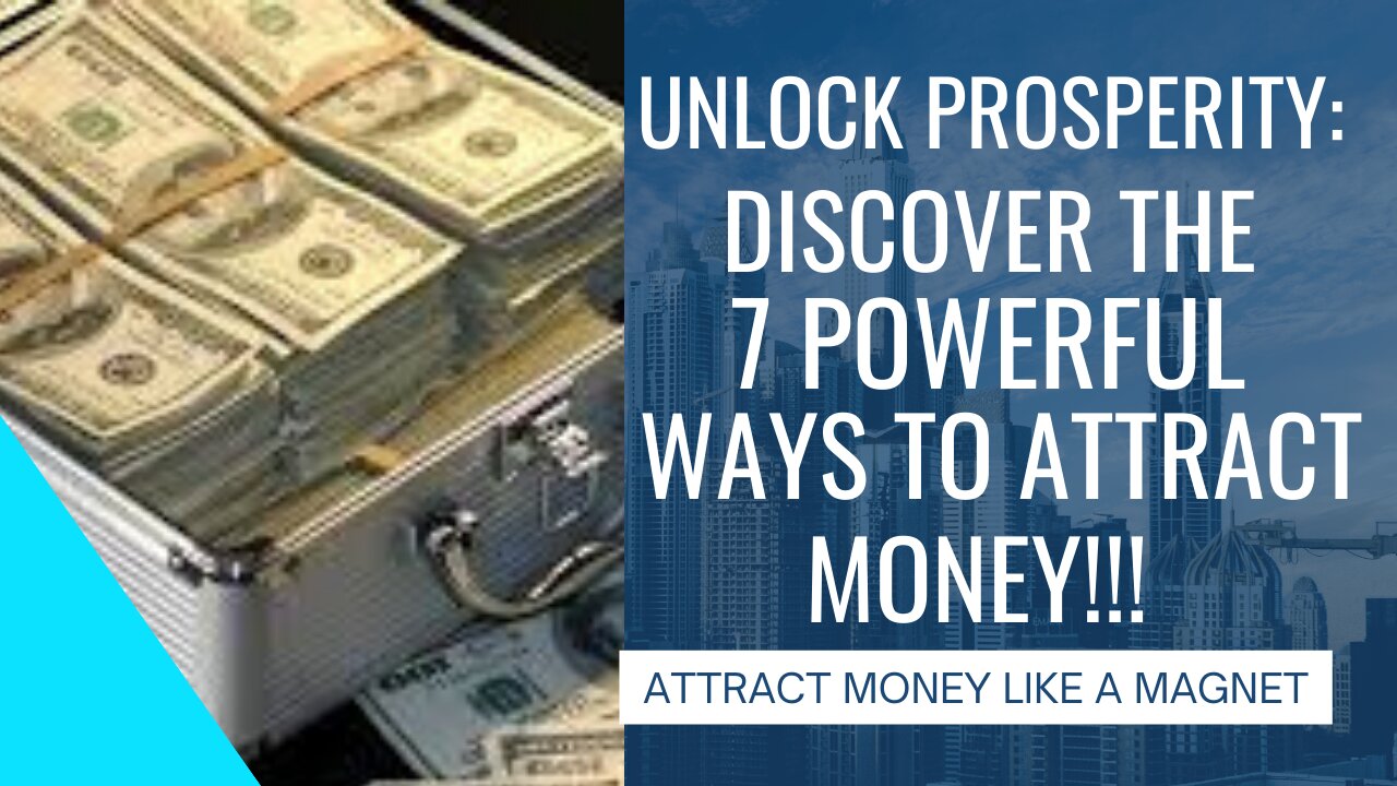 DISCOVER THE 7 POWERFUL WAYS TO ATTRACT MONEY: UNLOCK PROSPERITY